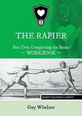 The Rapier Part Two Completing The Basics Workbook: Right Handed Layout - Guy Windsor - cover