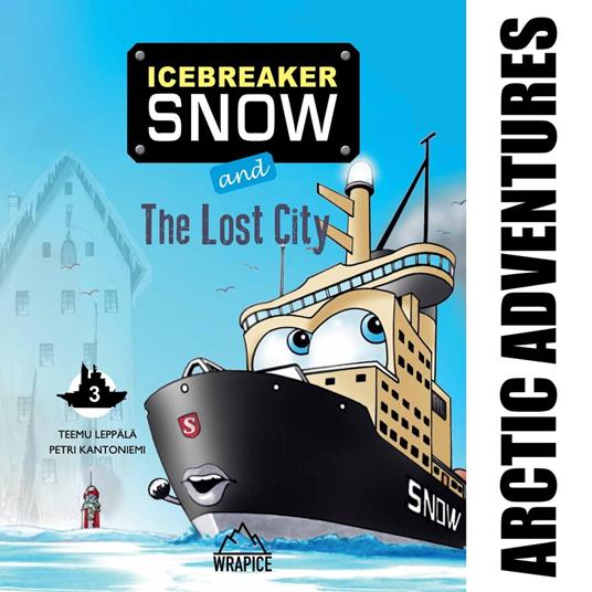 Icebreaker Snow and the Lost City - Leppälä, Teemu - Audiolibro in