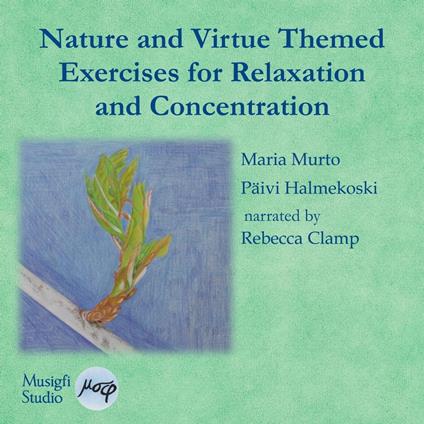 Nature and Virtue Themed Exercises for Relaxation and Concentration: Guided Imagery, Visualisations and Drawing Tasks