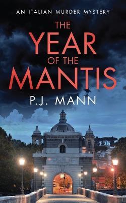 The Year of the Mantis - P J Mann - cover