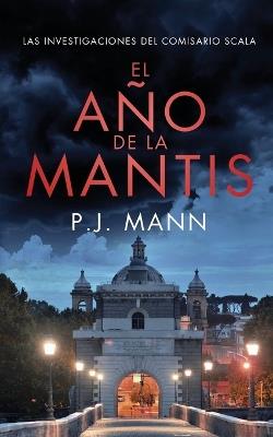 El A?o De La Mantis - Las Investigaciones Del Comisario Scala - P J Mann - cover