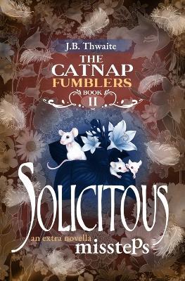 Solicitous Missteps - J B Thwaite - cover