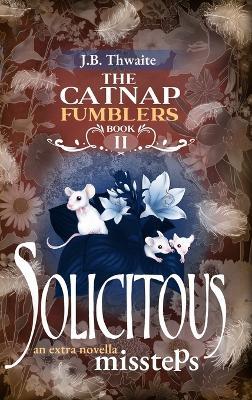 Solicitous Missteps - J B Thwaite - cover