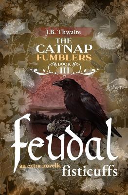 Feudal Fisticuffs - J B Thwaite - cover