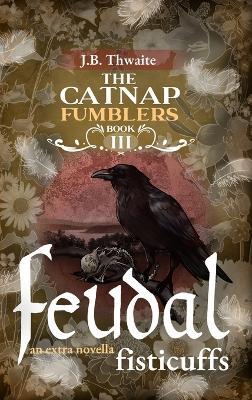 Feudal Fisticuffs - J B Thwaite - cover