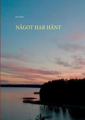 Något Har Hänt - Jan Glantz - cover