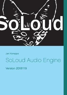 SoLoud Audio Engine: Version 20181119 - Jari Komppa - cover