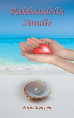 Rakkaudella Sinulle - Mirja Myllyoja - cover