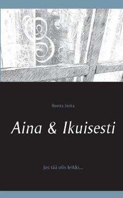 Aina & Ikuisesti - Reetta Joska - cover