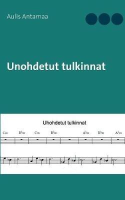 Unohdetut tulkinnat - Aulis Antamaa - cover