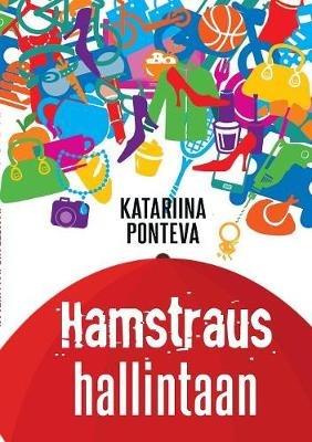 Hamstraus hallintaan - Katariina Ponteva - cover
