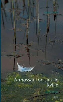 Armossani on sinulle kyllin - Seppo Lahti - cover