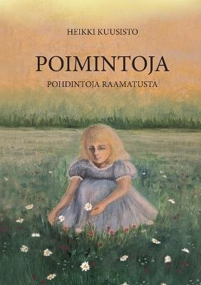 Poimintoja: Pohdintoja Raamatusta - Heikki Kuusisto - cover