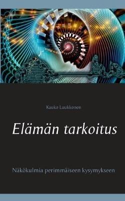 Elämän tarkoitus - Kauko Luukkonen - cover