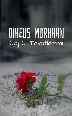 Oikeus murhaan - Caj C Tavutlammi - cover