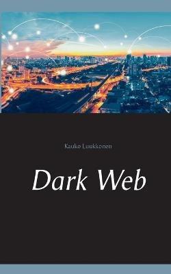 Dark Web - Kauko Luukkonen - cover