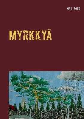 Myrkkyä: ja kossua - Max Roth - cover
