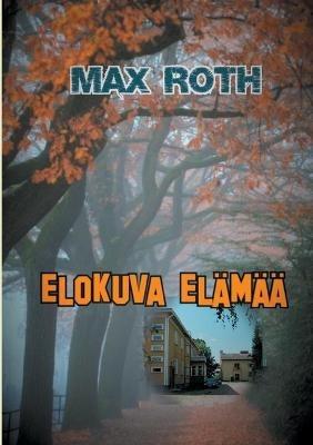 Elokuva elämää - Max Roth - cover