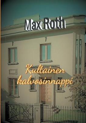 Kultainen kalvosinnappi - Max Roth - cover