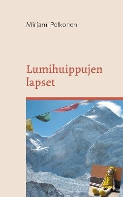 Lumihuippujen lapset - Mirjami Pelkonen - cover