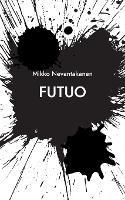Futuo: Eroottiset runot - Mikko Nevantakanen - cover