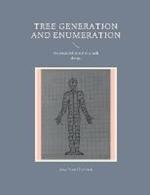 Tree generation and enumeration: An extended model in graph theory