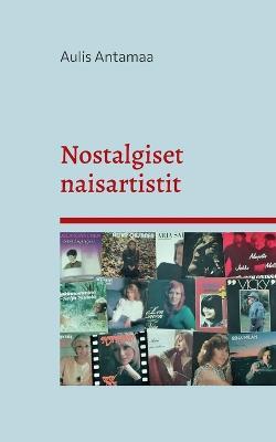 Nostalgiset naisartistit - Aulis Antamaa - cover