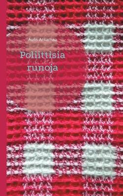 Poliittisia runoja - Aulis Antamaa - cover