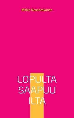 Lopulta saapuu ilta - Mikko Nevantakanen - cover