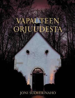 Vapauteen orjuudesta: Paavalin kirjeet galatalaisille ja Filemonille - Joni Suoverinaho - cover