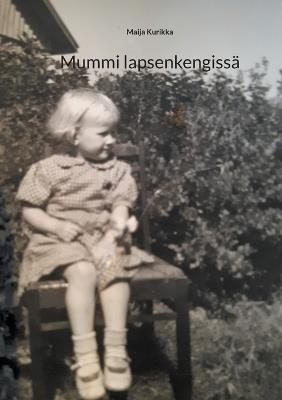 Mummi lapsenkengissä - Maija Kurikka - cover