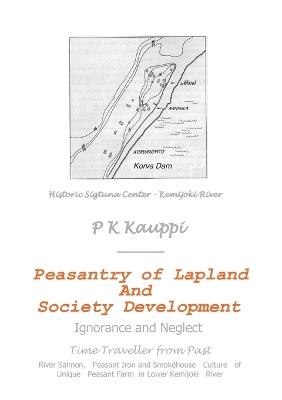 Peasantry of Lapland and Society Development: Ignorance and Neglect - P K Kauppi - cover