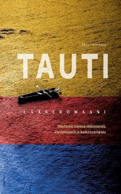 Tauti: Lääkeromaani - Doc Arkko - cover