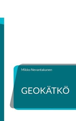 Geokätkö - Mikko Nevantakanen - cover