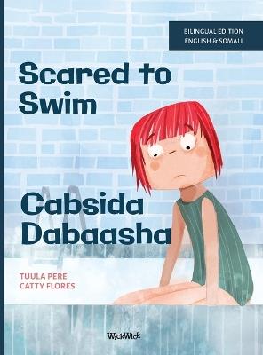 Scared to Swim / Cabsida Dabaasha: Bilingual English-Somali Edition of Scared to Swim - Tuula Pere - cover