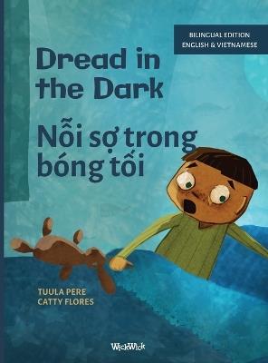 Dread in the Dark / Nỗi sợ trong bóng tối: Bilingual English-Vietnamese Edition of Dread in the Dark - Tuula Pere - cover