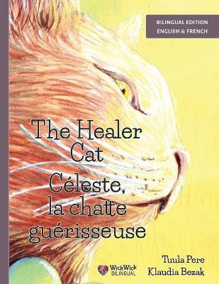 The Healer Cat / Céleste, le chat guérisseur: Bilingual English-French Edition - Tuula Pere - cover