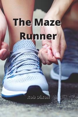 The Maze Runner - Rob Dixon - cover