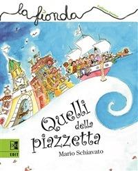 Quelli della piazzetta - Mario Schiavato - ebook
