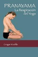 Pranayama: La Respiracion del Yoga - Gregor Maehle - cover