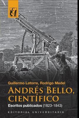 Andrés Bello Científico - Guillermo Latorre,Rodrigo Med - cover