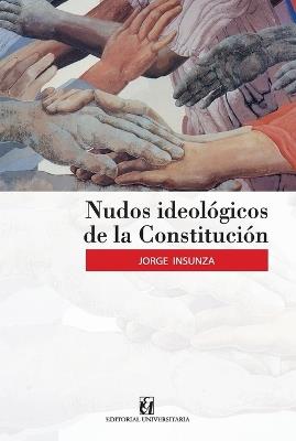 Nudos ideológicos de la Constitución - Jorge Insunza - cover