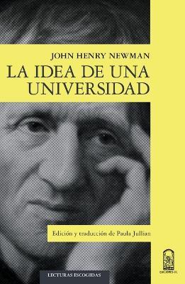 La idea de una universidad - John Henry Newman - cover