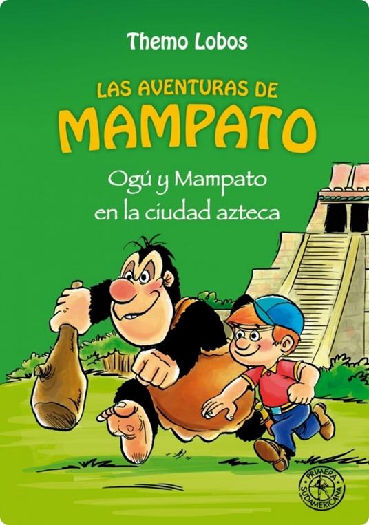 Ogu y Mampato en la ciudad azteca (Novela 2) - Themo Lobos - ebook