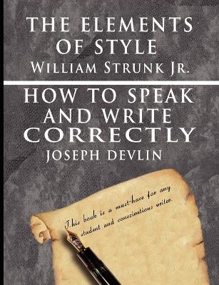 The Elements of Style by William Strunk jr. & How To Speak And Write Correctly by Joseph Devlin - Special Edition - William Strunk,Joseph Devlin - cover