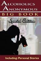 Alcoholics Anonymous - Big Book Special Edition - Including: Personal Stories - Alcoholics Anonymous World Services,Aa Services,Anonymous World Service - cover