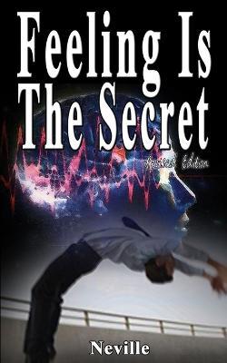 Feeling Is The Secret, Revised Edition - Neville,Neville Goddard - cover