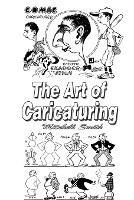 The Art of Caricaturing: Making Comics - Mitchell Smith - cover