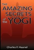 The Amazing Secrets of the Yogi