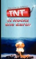 TNT: It Rocks the Earth - Claude M Bristol - cover